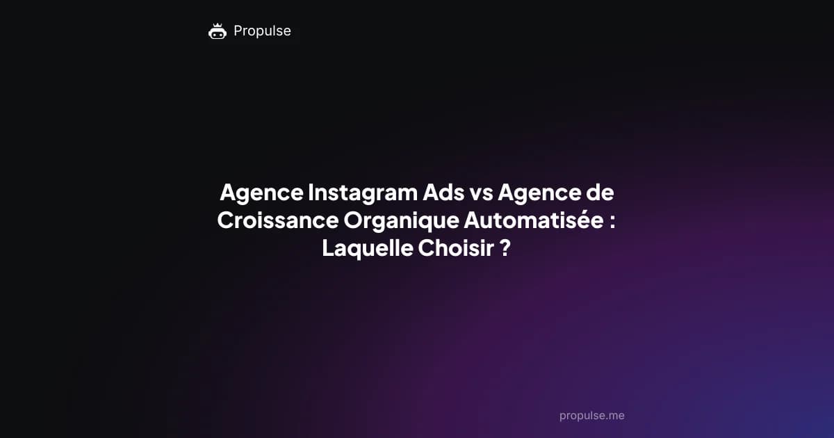 Agence Instagram Ads vs Agence de Croissance Organique Automatisée : Laquelle Choisir ?