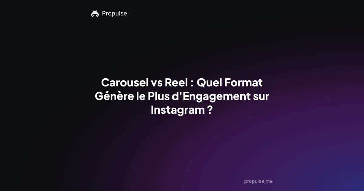 Carousel vs Reel : Quel Format Génère le Plus d'Engagement sur Instagram ?