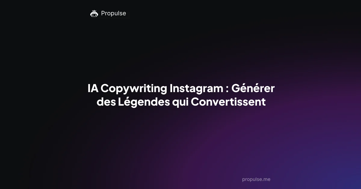 IA Copywriting Instagram : Générer des Légendes qui Convertissent