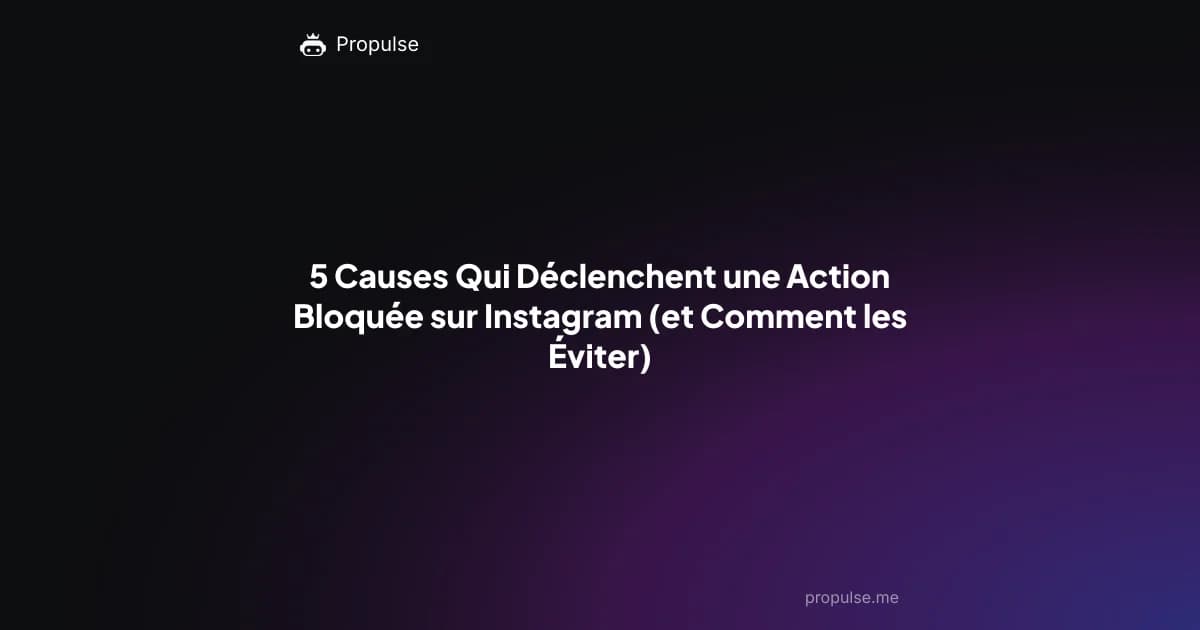 5 Causes Qui Déclenchent une Action Bloquée sur Instagram (et Comment les Éviter)