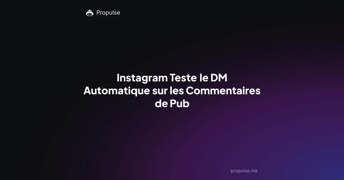 Instagram Teste le DM Automatique sur les Commentaires de Pub