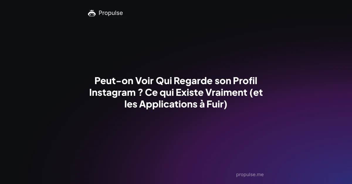 Peut-on Voir Qui Regarde son Profil Instagram ? Ce qui Existe Vraiment (et les Applications à Fuir)